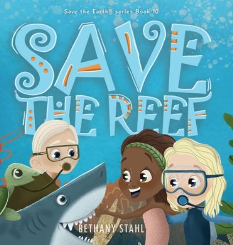Save the Reef by Stahl, Bethany, Brand New, Free shipping in the US
