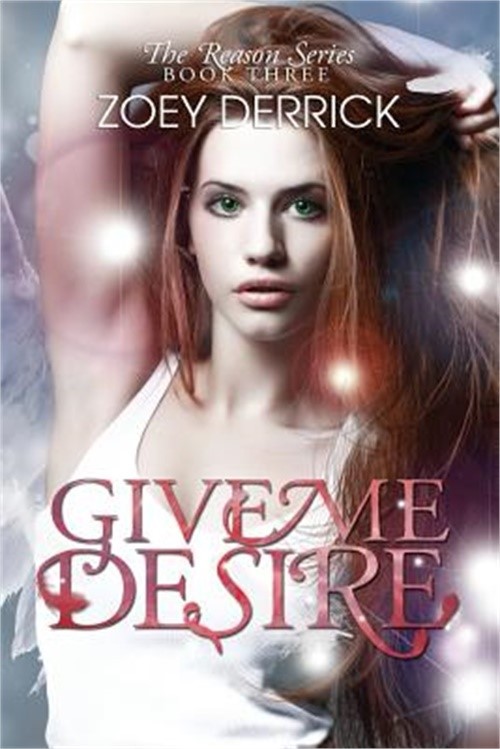 Give Me Desire - Reason Series #3 (Paperback or Softback)