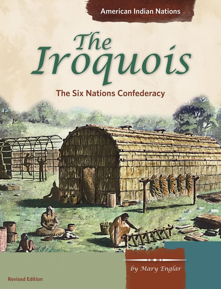 The Iroquois: The Six Nations Confederacy (American Indian Nations) by Englar