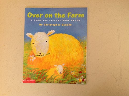 Over on the Farm A Counting Picture Book Rhyme (A co...