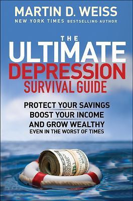 The Ultimate Depression Survival Guide: Protect Your Savings, Boost Your Income,