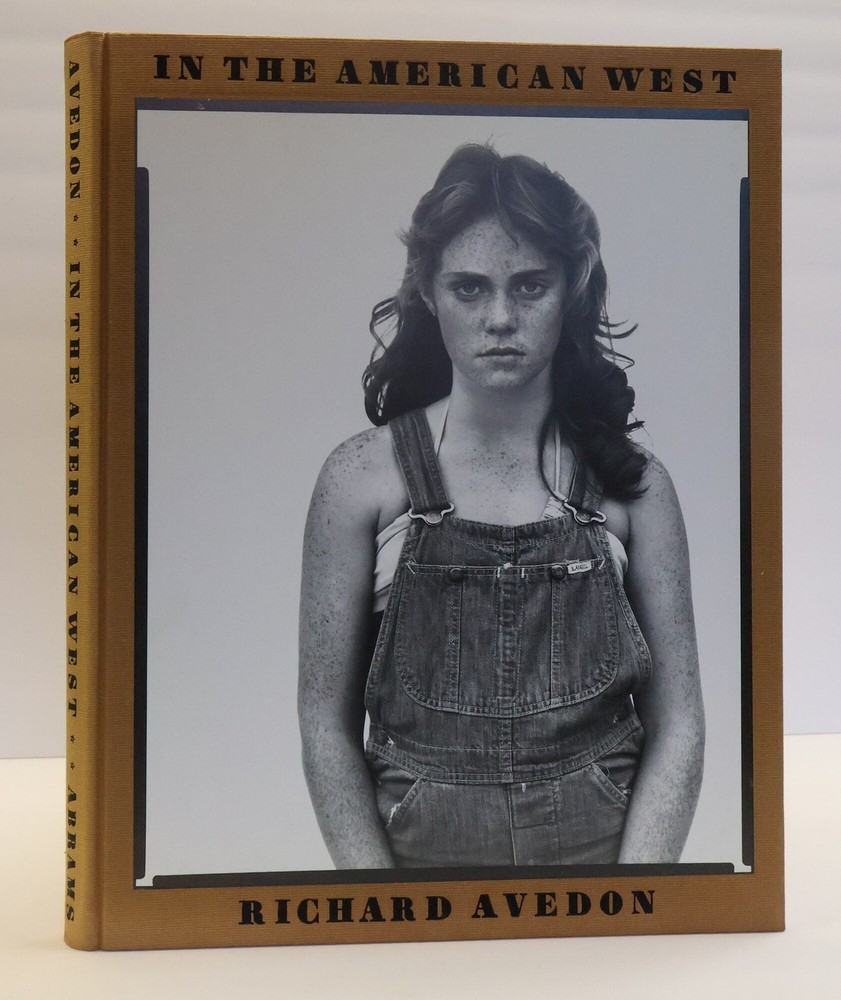 Richard Avedon / IN THE AMERICAN WEST 1st Edition 1985