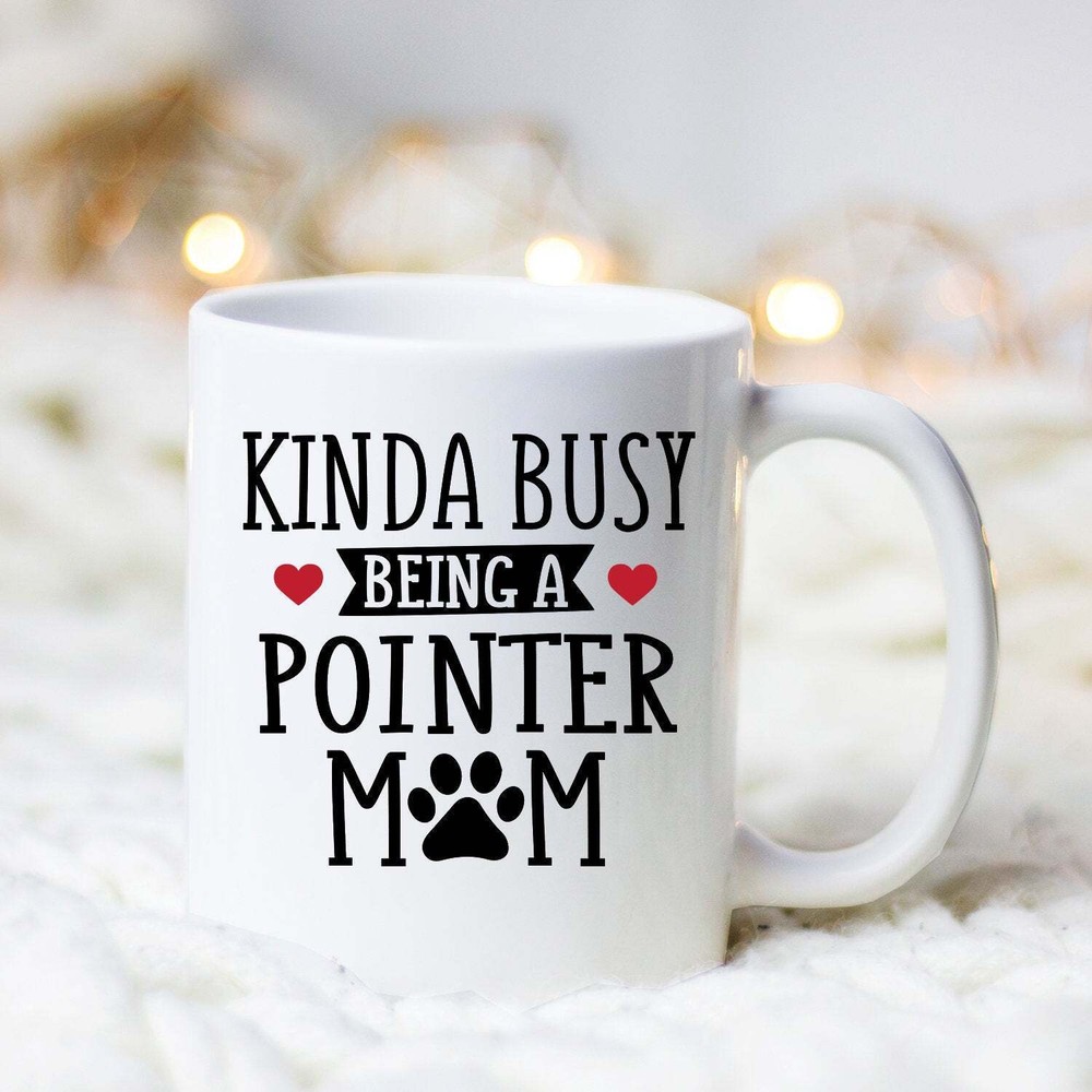 Busy Mom Pointer Dog Lover Gift Mug With Pointer Breed Design