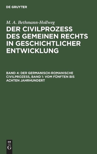 M A Bethmann-Ho Der Germanisch-Romanische Civilprozeß, Band 1: Vom Fü (Hardback)Another great item from Rarewaves USA | Free delivery!