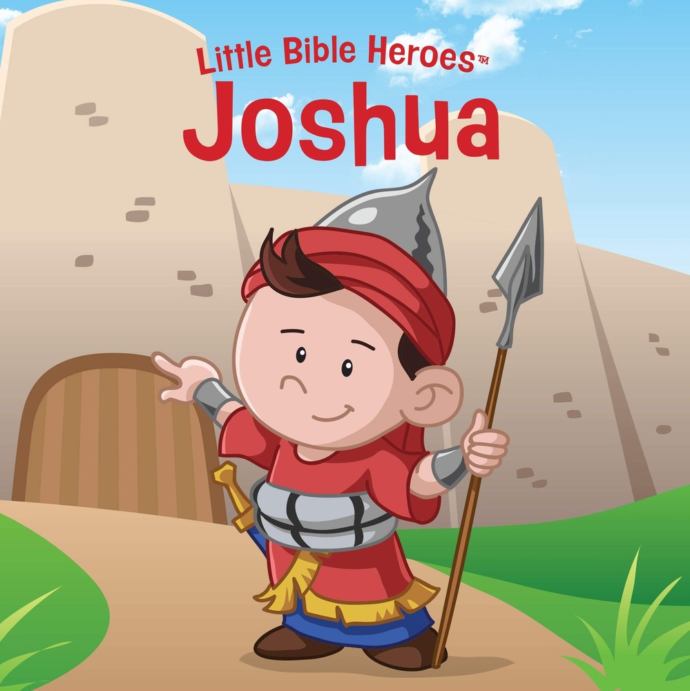 Joshua, Little Bible Heroes Board Book by B&H Kids Editorial Staff