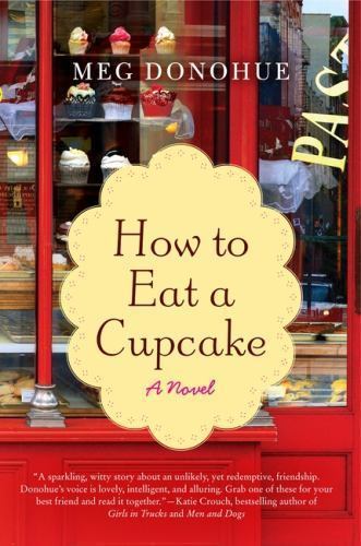 How to Eat a Cupcake, Paperback by Donohue, Meg, Used Good Condition, Free sh...