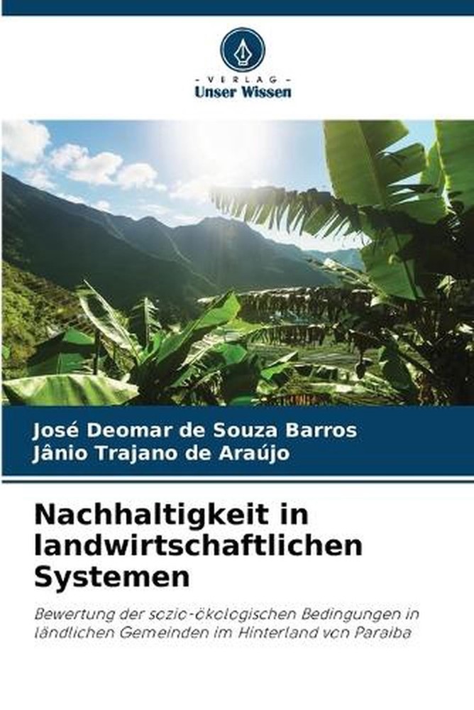 Nachhaltigkeit in landwirtschaftlichen Systemen by Jos? Deomar de Souza Barros (