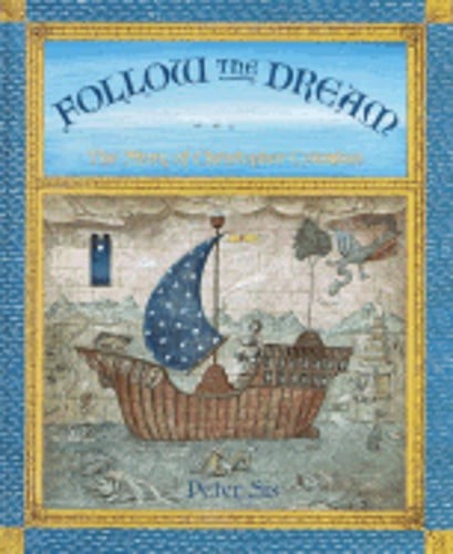 Follow the Dream: The Story of Christopher Columbus by Peter Sis: Used