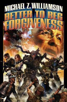 Better to Beg Forgiveness . . . (Freehold Series) Williamson, Michael Z. hardco