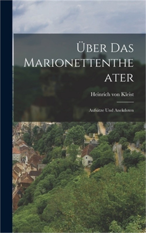 �ber das Marionettentheater; Aufs�tze und Anekdoten (Hardback or Cased Book)