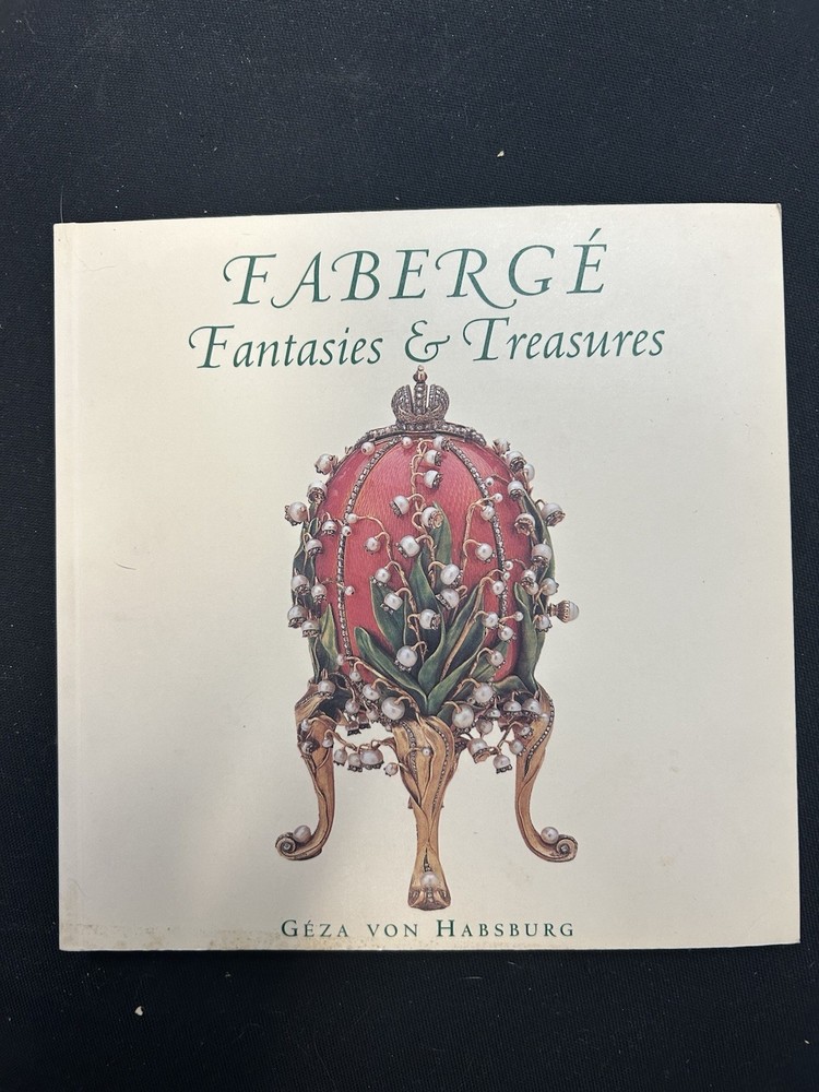 Faberge: Fantasies and Treasures by Geza von Habsburg
