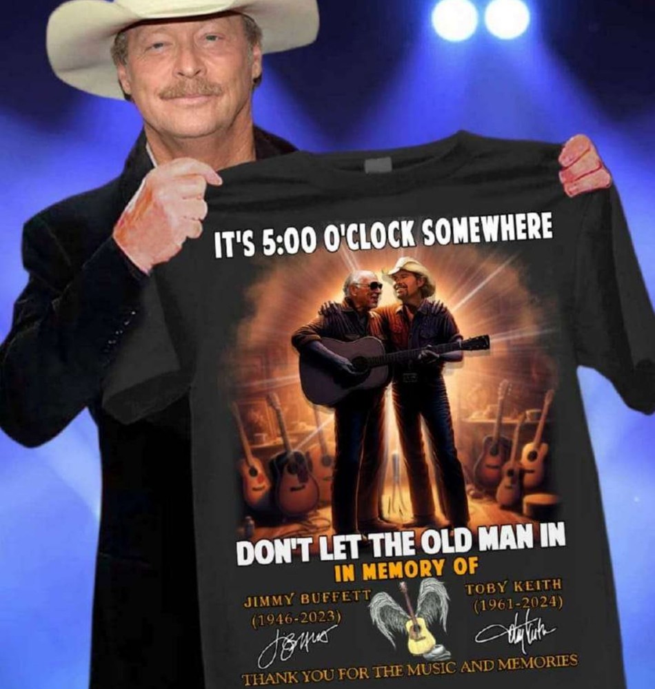 Don_t let the old man in in memory of Jimmy and Toby Keith Shirt S-5XL