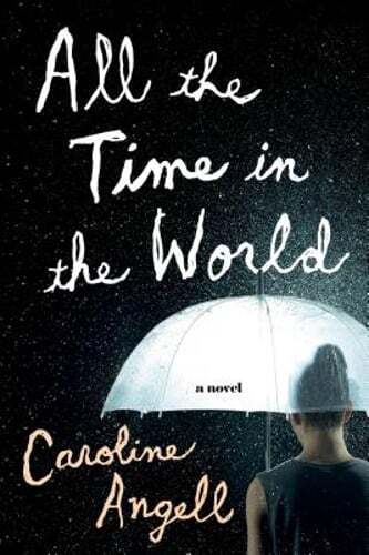 All the Time in the World by Caroline Angell: Used