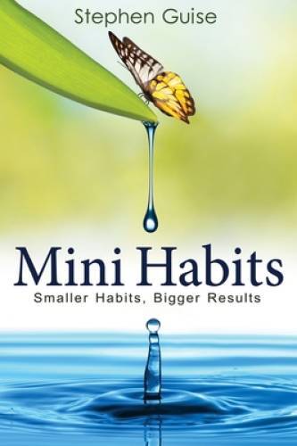 Mini Habits: Smaller Habits, Bigger Results (Volume 1) - Paperback - VERY GOOD