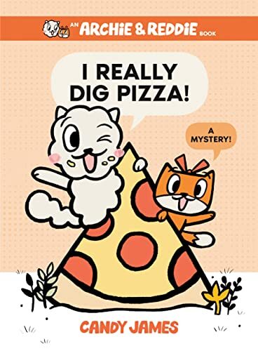 I Really Dig Pizza!: A Mystery! (An Ar..., James, Candy