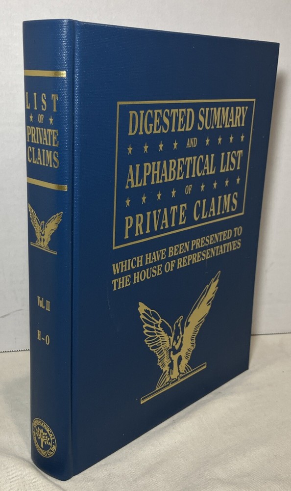 Alphabetical List of Private Claims Vol. II H-O 1970 Congress Genealogy