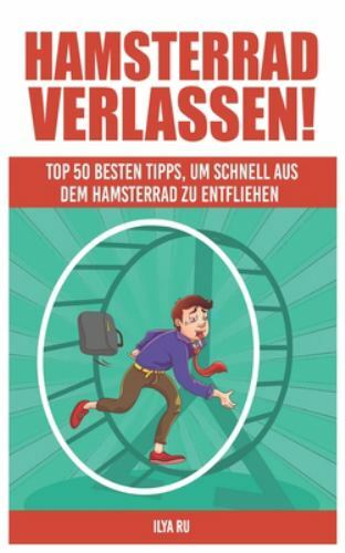 Hamsterrad Verlassen : Top 50 besten Tipps, um schnell aus dem Hamsterrad zu ...