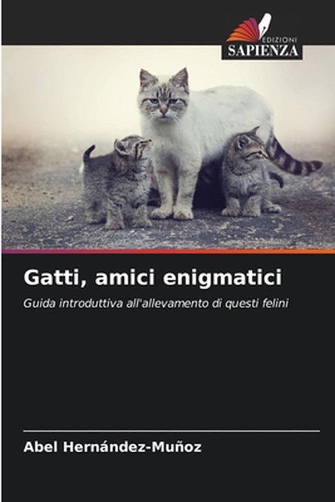 Gatti, amici enigmatici by Abel Hern?ndez-Mu?oz (Italian) Paperback Book