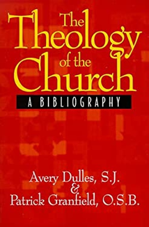 The Theology of the Church : A Bibliography Avery, Granfield, PatFree US Delivery | ISBN:0809138476