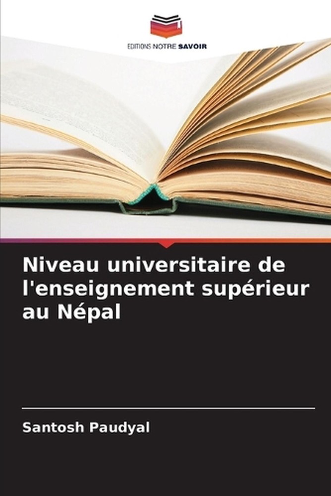 Niveau universitaire de l'enseignement suprieur au Npal by Santosh Paudyal (Fren