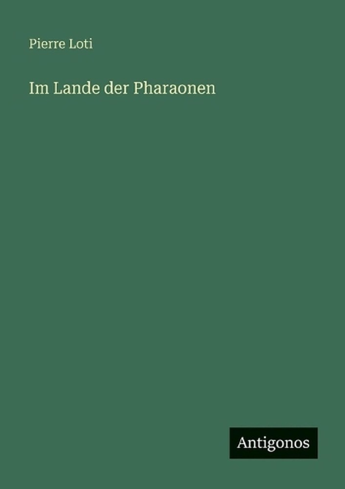 Im Lande der Pharaonen by Pierre Loti (German) Paperback Book