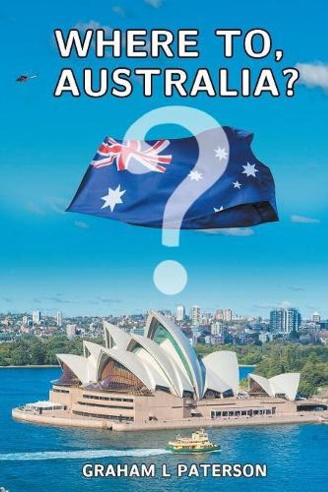 Where to, Australia? by Graham L. Paterson (English) Paperback Book