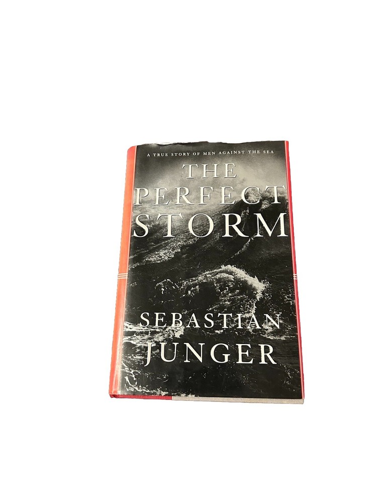 The Perfect Storm by Sebastian Junger 1997 Hardcover A True Story Of Men Against