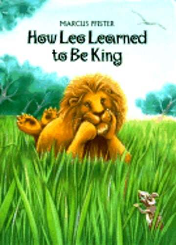 How Leo Learned to Be King by Marcus Pfister: Used