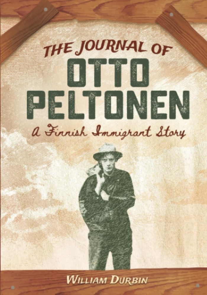 The Journal of Otto Peltonen: A Finnish Immigrant Story