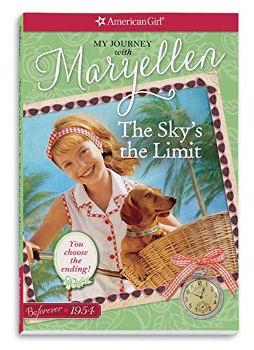 The Sky's the Limit: My Journey with Maryellen (American Girl - VERY GOOD