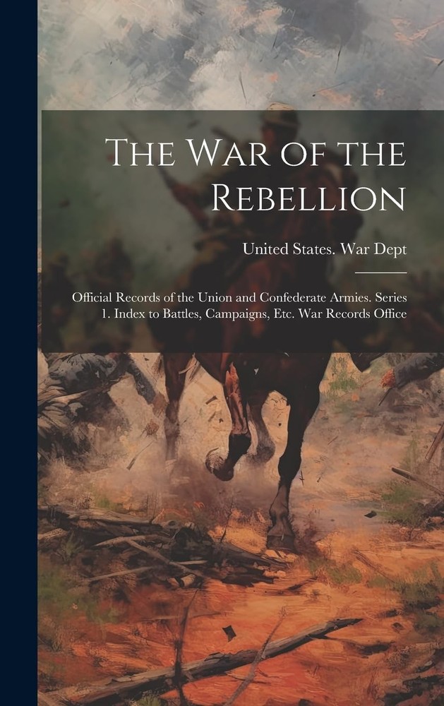 United States War Dept The War of the Rebellion (Hardback) (UK IMPORT)All Tariffs and Duties included - no additional charges