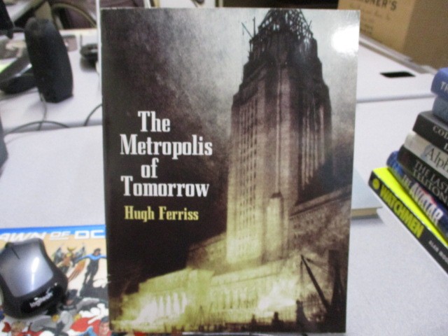 The Metropolis of Tomorrow (Dover Books on Architecture), Hugh Ferriss