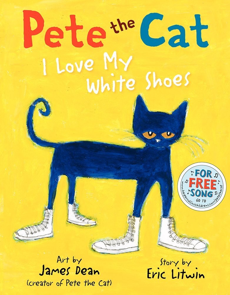 Pete the Cat: I Love My White Shoes: A Groovy Story About Pete the Cat and H...
