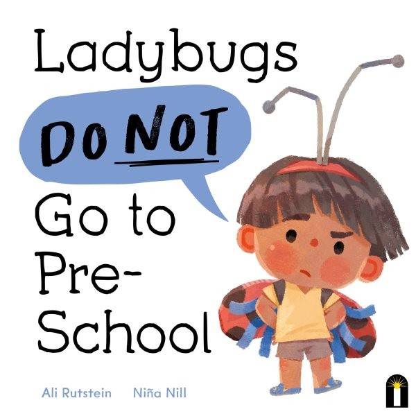 Ladybugs Do Not Go to Preschool, School And Library by Rutstein, Ali; Nill, N...