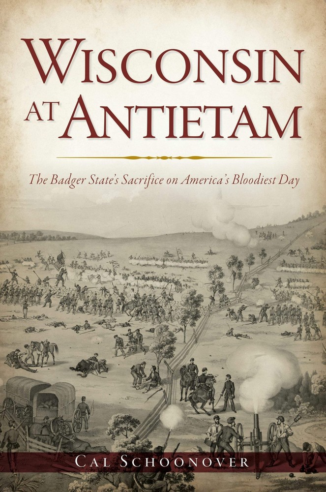 NEW The History Press Wisconsin at Antietam, WI 9781467142151 Civil War Series T