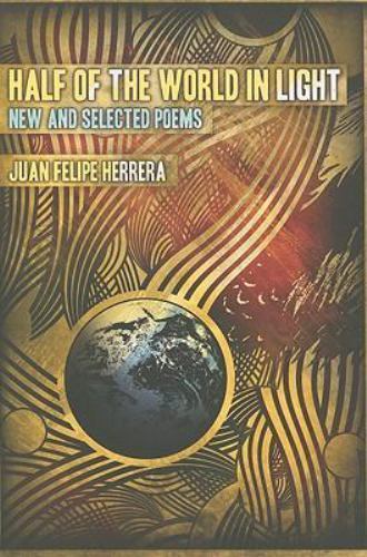 Half of the World in Light : New and Selected Poems, Paperback by Herrera, Ju...