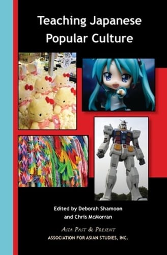 Teaching Japanese Popular Culture by Chris McMorran: New