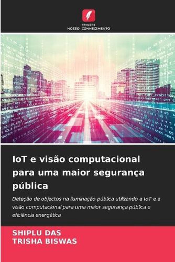 IoT e viso computacional para uma maior segurana pblica by Shiplu Das (Portugues