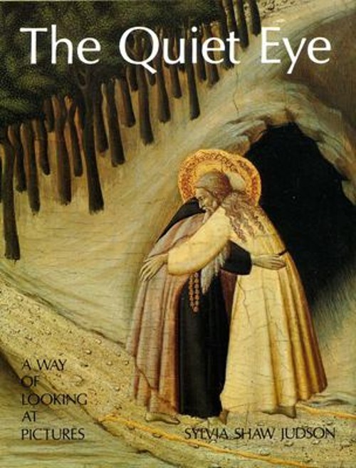 The Quiet Eye : A Way of Looking at Pictures Hardcover Sylvia JudFree US Delivery | ISBN:0895266385