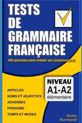 Tests de grammaire française: 400 questions pour évaluer vos connaissances