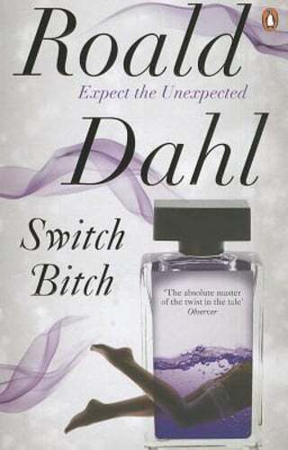 Switch Bitch by Roald Dahl: New
