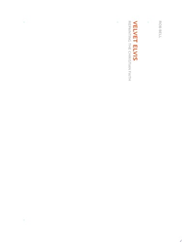 Velvet Elvis: Repainting the Christian Faith by Bell, Rob, Good Book