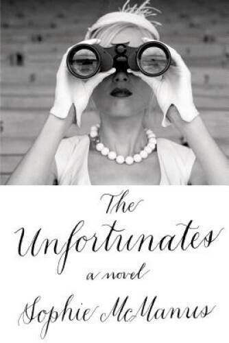 The Unfortunates: A Novel - Hardcover By McManus, Sophie - GOOD