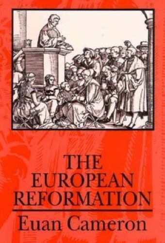 European Reformation by Euan Cameron (1991, Trade Paperback)