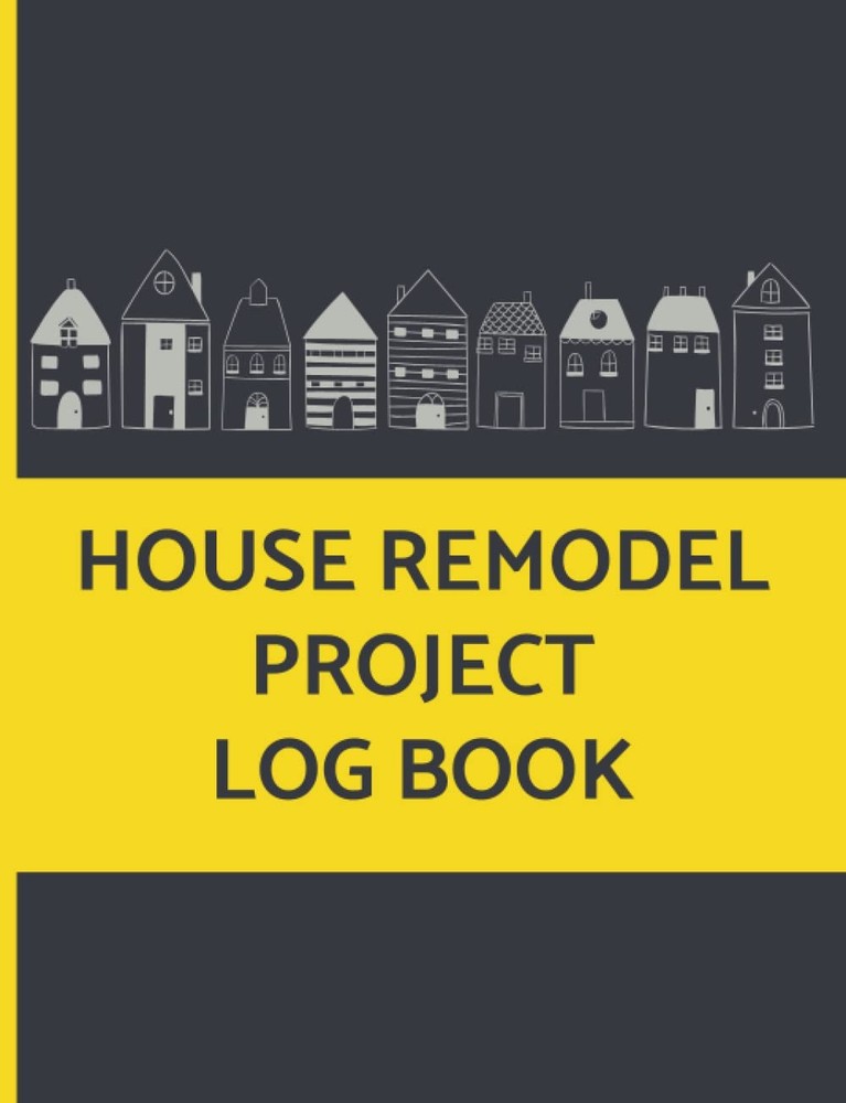 House Remodel Project Log Book: Home Renovation Planner | Sketchpad, Checklist,