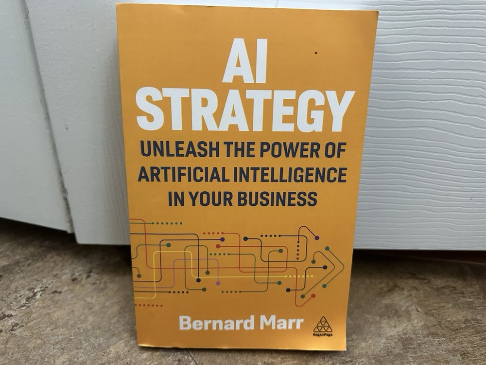 AI Strategy : Unleash the Power of Artificial Intelligence in Your Business...