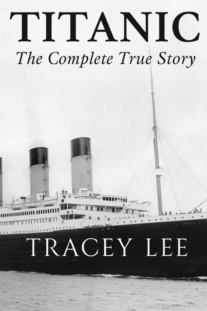 Titanic: The Complete True Story