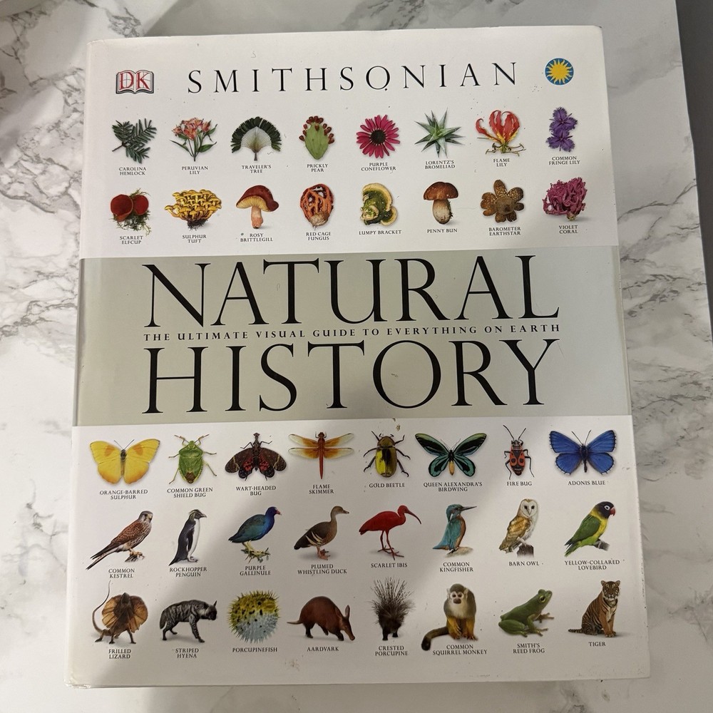 Smithsonian Natural History The Ultimate Visual Guide To Everything On Earth
