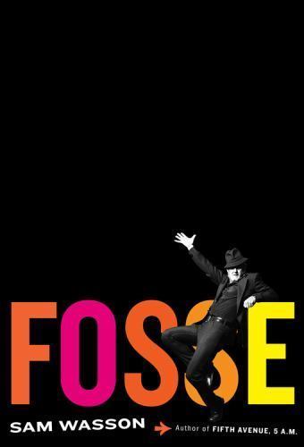 Brand New FOSSE BOOK by Sam Wasson (Author) [HARDCOVER]