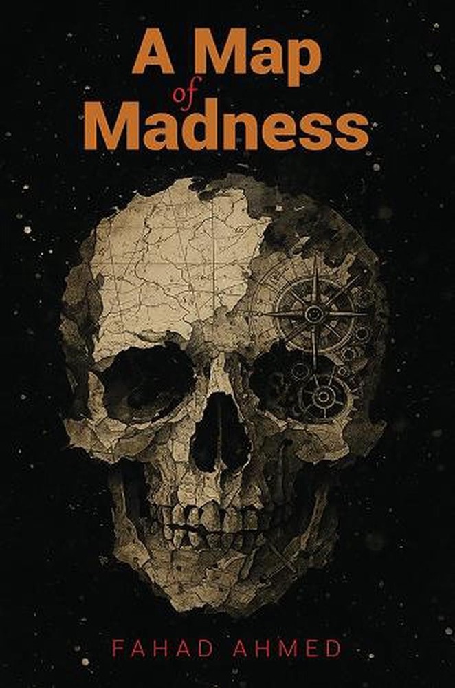 A Map of Madness by Fahad Ahmed Paperback Book